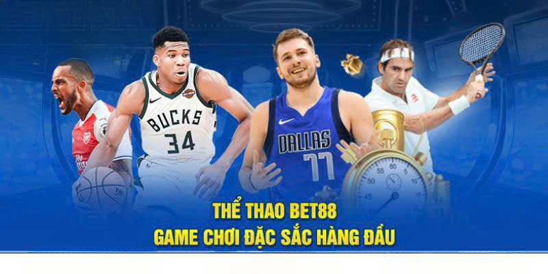 Kèo hot Bet88 – Thể thao bùng nổ mỗi ngày
